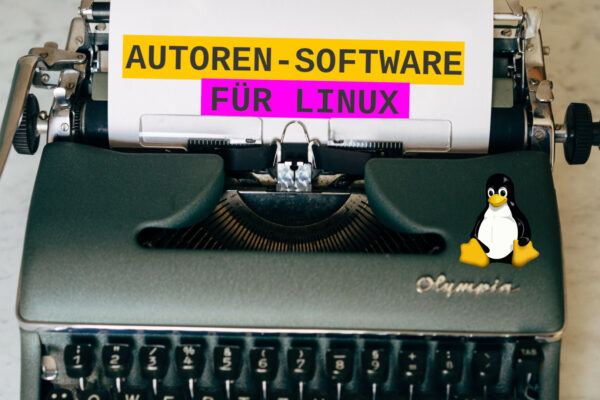 Autoren-Software: So findest du das beste Schreibprogramm als Schriftsteller:in mit Linux