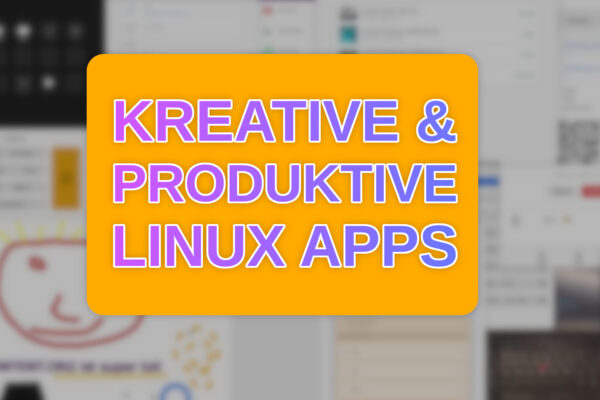 Alltagshelfer für Linux – für Kreative und Produktive