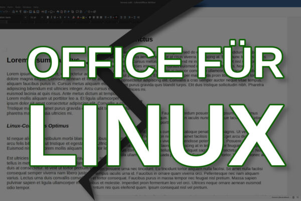 Office für Linux – Alternative Büroanwendungen zur Microsoft Office 365 Suite